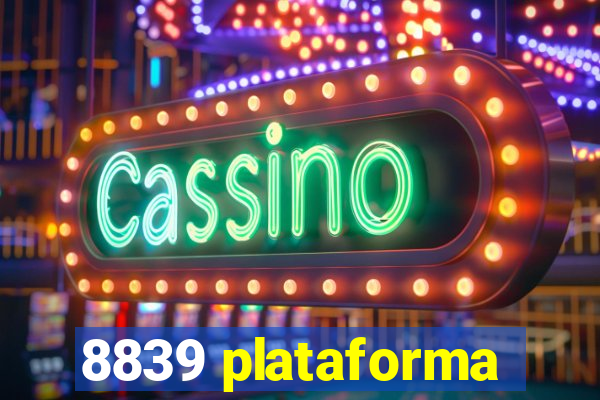 8839 plataforma